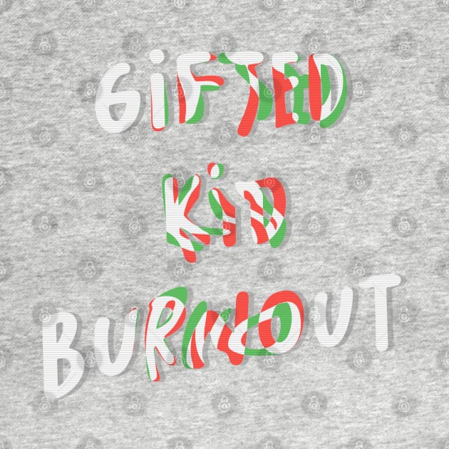 Gifted Kid Burnout by LanaBanana